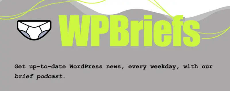 Up-to-date WordPress news, every weekday, with a brief podcast. Written and presented by AI.